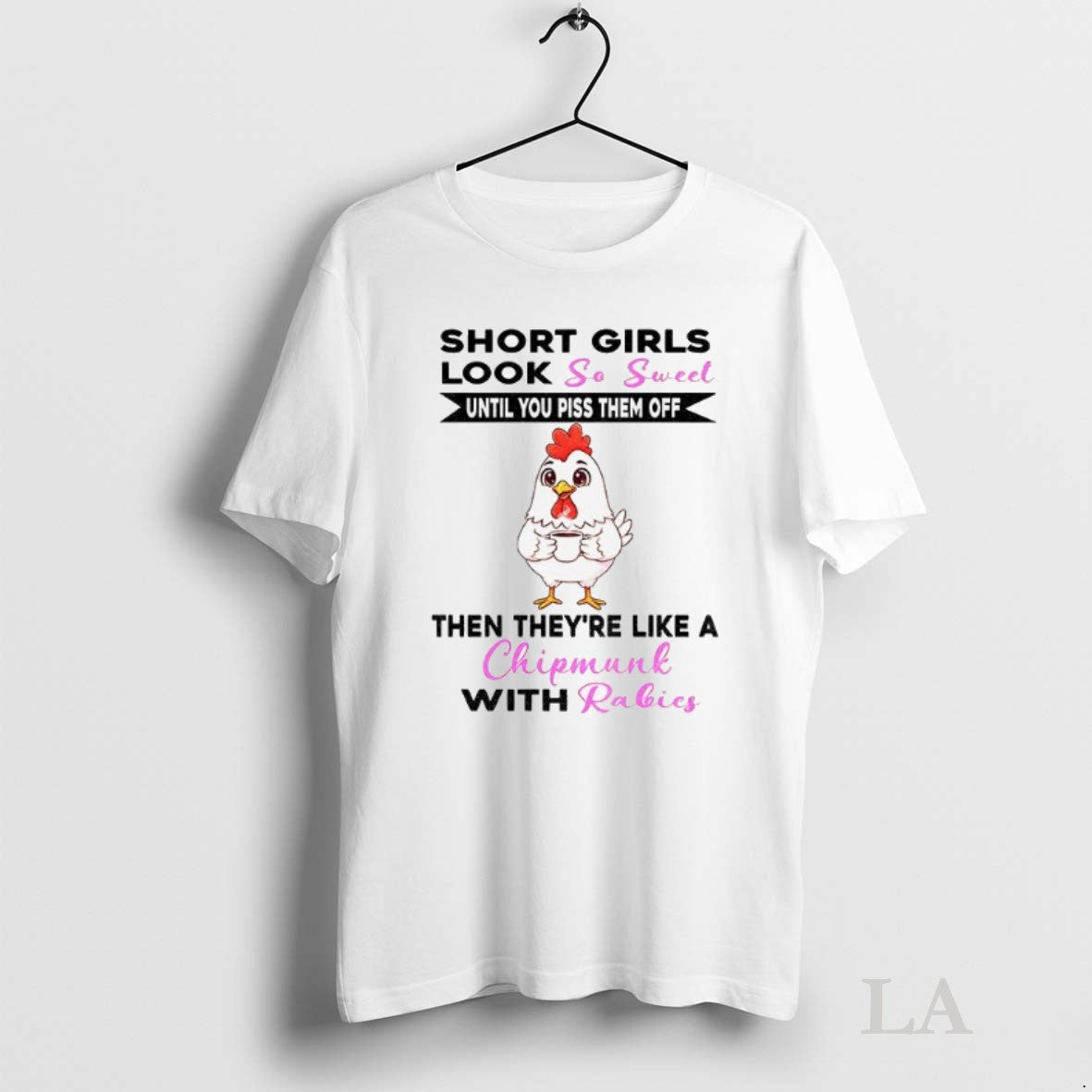 Original Chicken Short Girls Look So Sweet And Cute Until You Piss Them Off Then Unisex T-shirt, Sweatshirt, Hoodie, Long Sleeve Tee - T-Shirt, Sweatshirt, Hoodie