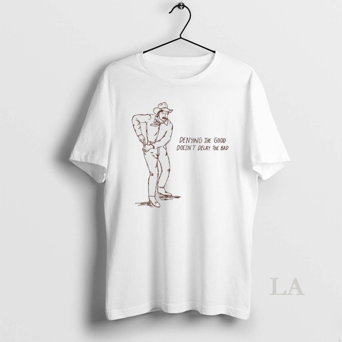 Original Cowboy Denying The Good Doesnt Delay The Bad Unisex T-shirt, Sweatshirt, Hoodie, Long Sleeve Tee - T-Shirt, Sweatshirt, Hoodie