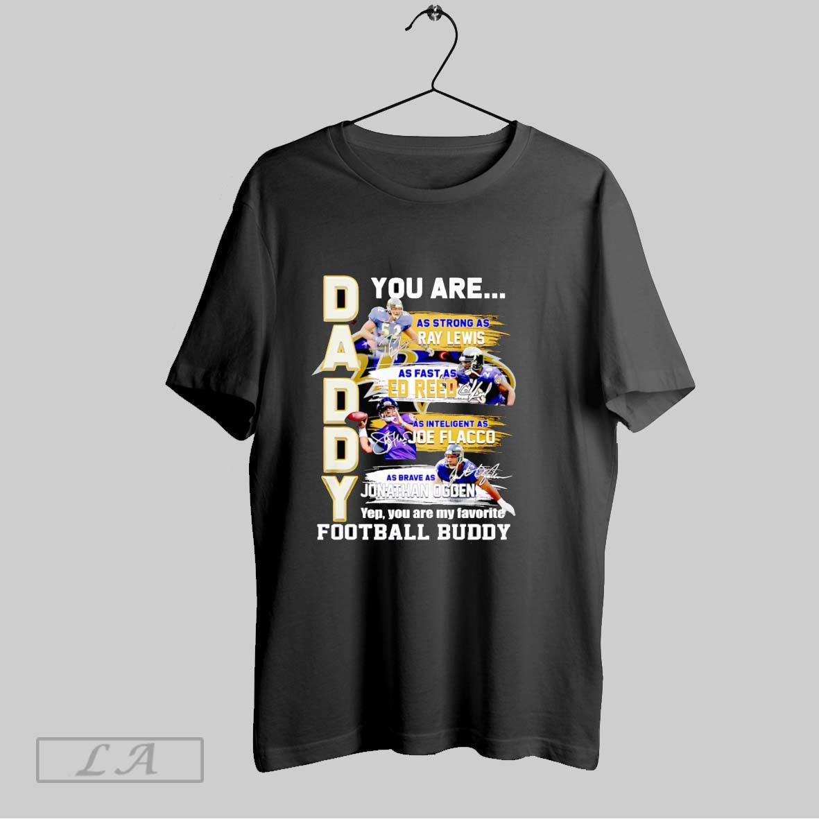 Original Daddy You Are As Strong As Ray Lewis As Fast As Ed Reed As Unisex T-shirt, Sweatshirt, Hoodie, Long Sleeve Tee - T-Shirt, Sweatshirt, Hoodie