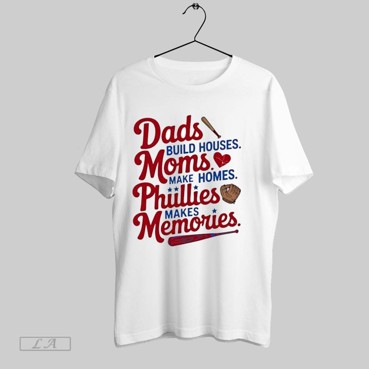 Original Dads Build Houses Moms Make Homes Phillies Makes Memories Baseball Fan Unisex T-shirt, Sweatshirt, Hoodie, Long Sleeve Tee - T-Shirt, Sweatshirt, Hoodie