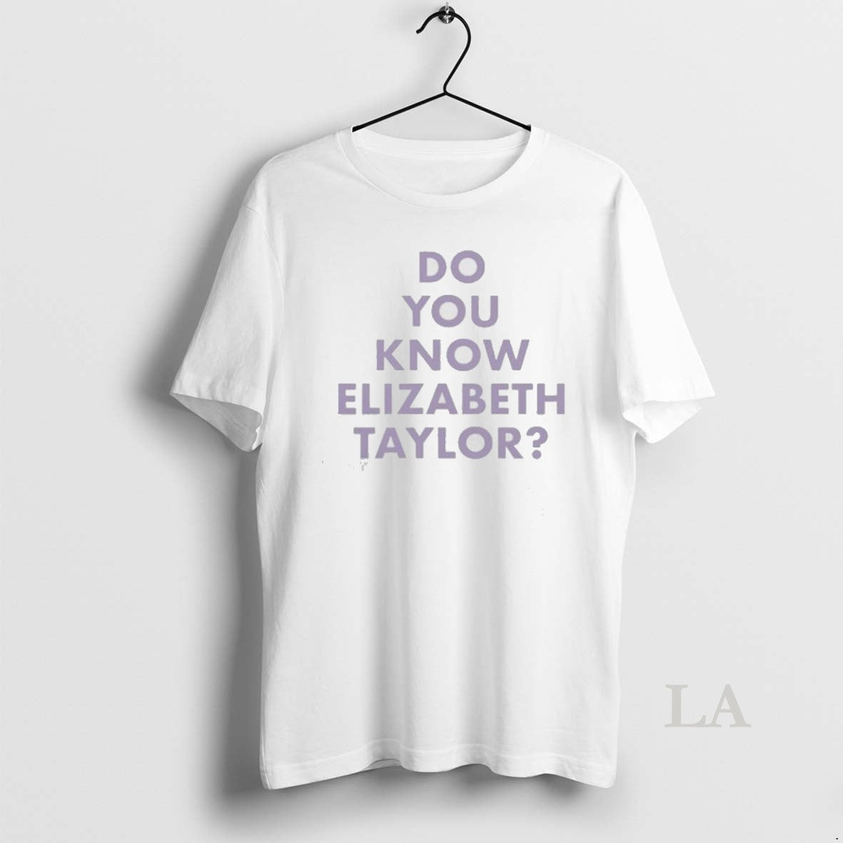 Original Do You Know Elizabeth Taylor Unisex T-shirt, Sweatshirt, Hoodie, Long Sleeve Tee - T-Shirt, Sweatshirt, Hoodie