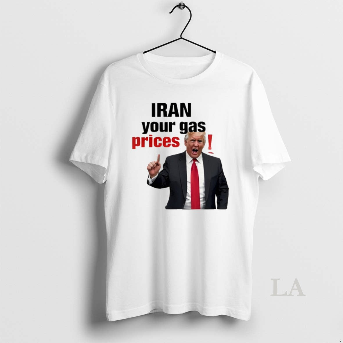 Original Donald Trump Iran Your Gas Prices Meme Unisex T-shirt, Sweatshirt, Hoodie, Long Sleeve Tee - T-Shirt, Sweatshirt, Hoodie