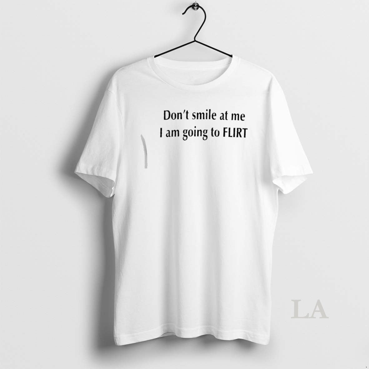 Original Dont Smile At Me I Am Going To Flirt Unisex T-shirt, Sweatshirt, Hoodie, Long Sleeve Tee - T-Shirt, Sweatshirt, Hoodie