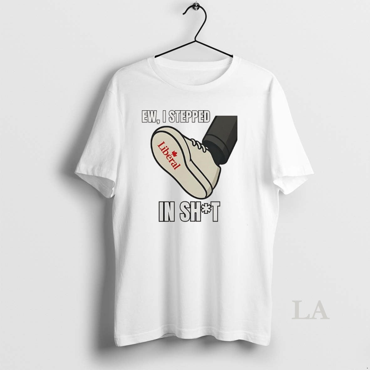 Original Ew I Stepped In Shit Liberal Party Of Canada - T-Shirt, Sweatshirt, Hoodie