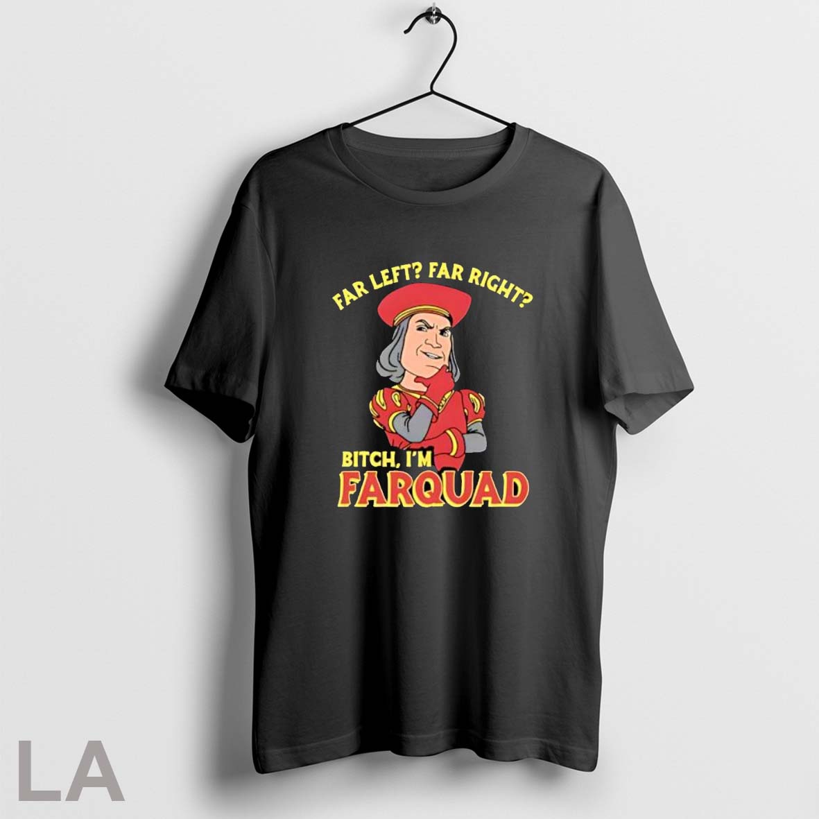 Original Far Left Far Right Bitch Im Farquad Vintage Unisex T-shirt, Sweatshirt, Hoodie, Long Sleeve Tee - T-Shirt, Sweatshirt, Hoodie