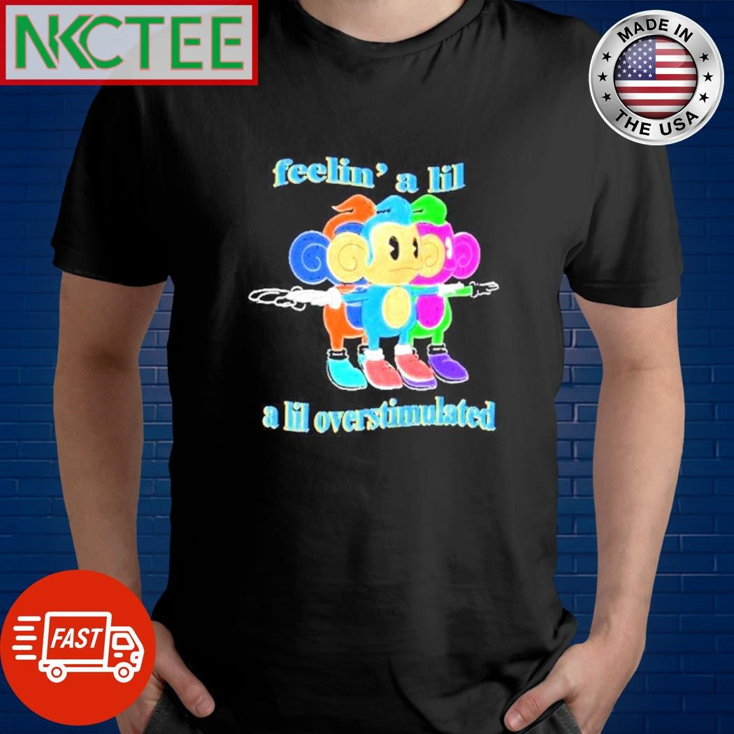Original Feelin’ a lil a lil overstimulated paint shirt Unisex T-shirt, Sweatshirt, Hoodie, Long Sleeve Tee - T-Shirt, Sweatshirt, Hoodie