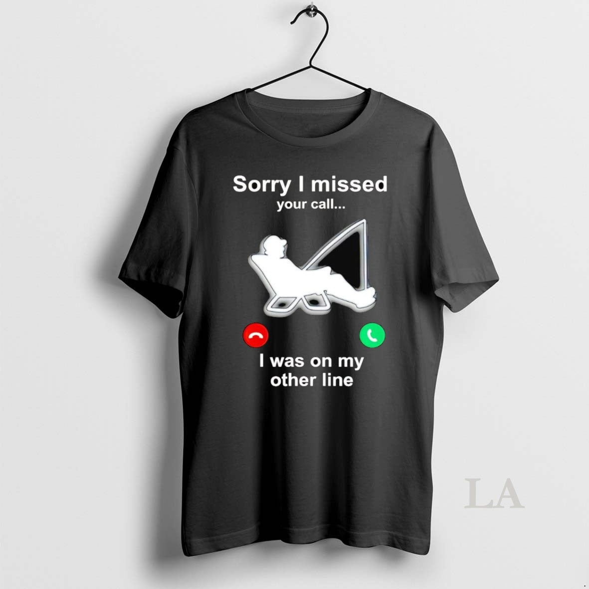 Original Fishing Sorry I Missed Your Call I Was On My Other Line - T-Shirt, Sweatshirt, Hoodie