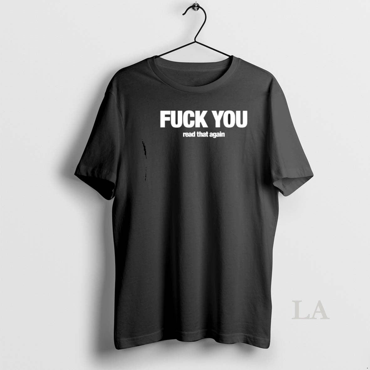 Original Fuck You Read That Again Unisex T-shirt, Sweatshirt, Hoodie, Long Sleeve Tee - T-Shirt, Sweatshirt, Hoodie