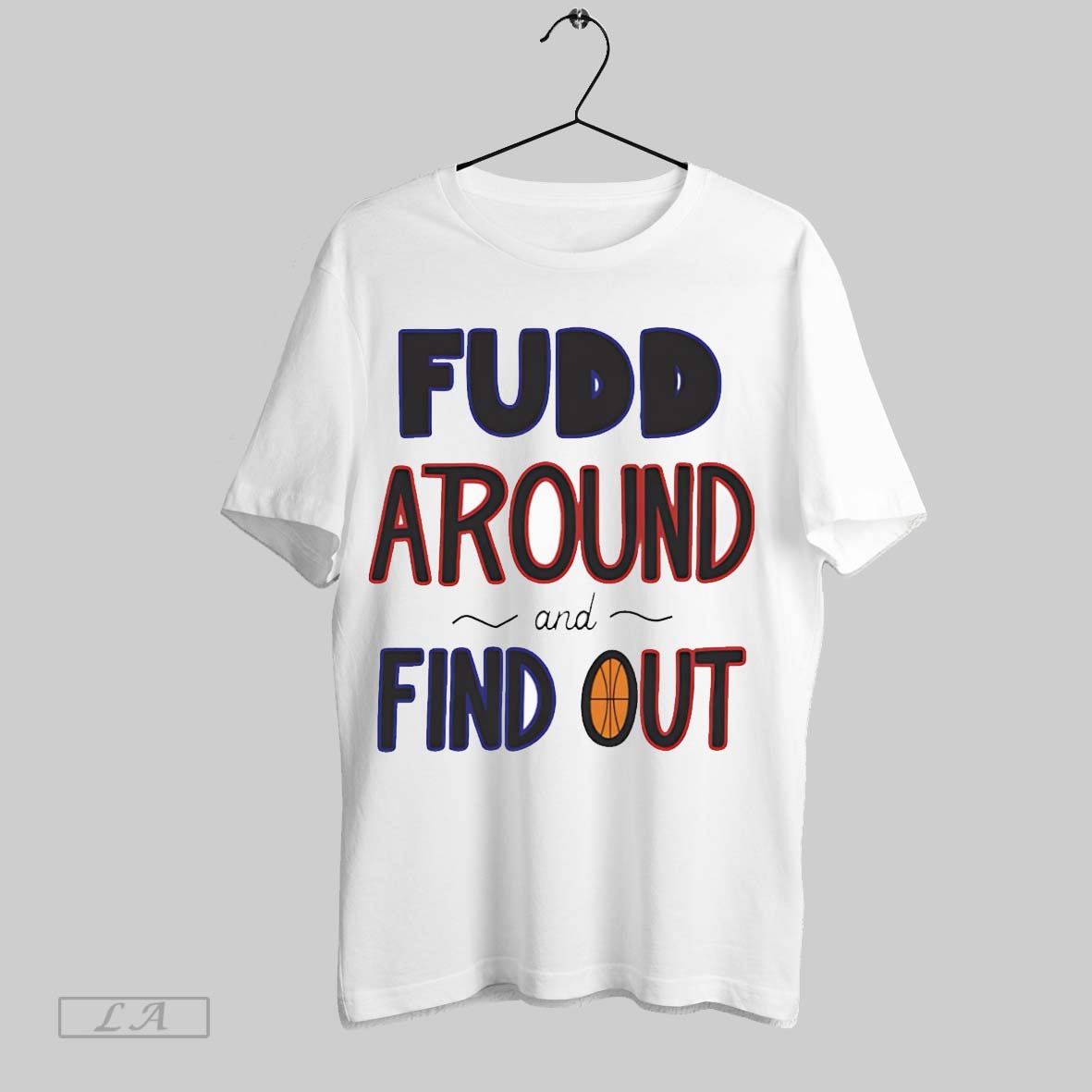 Original Fudd Around And Find Out White Poster Unisex T-shirt, Sweatshirt, Hoodie, Long Sleeve Tee - T-Shirt, Sweatshirt, Hoodie