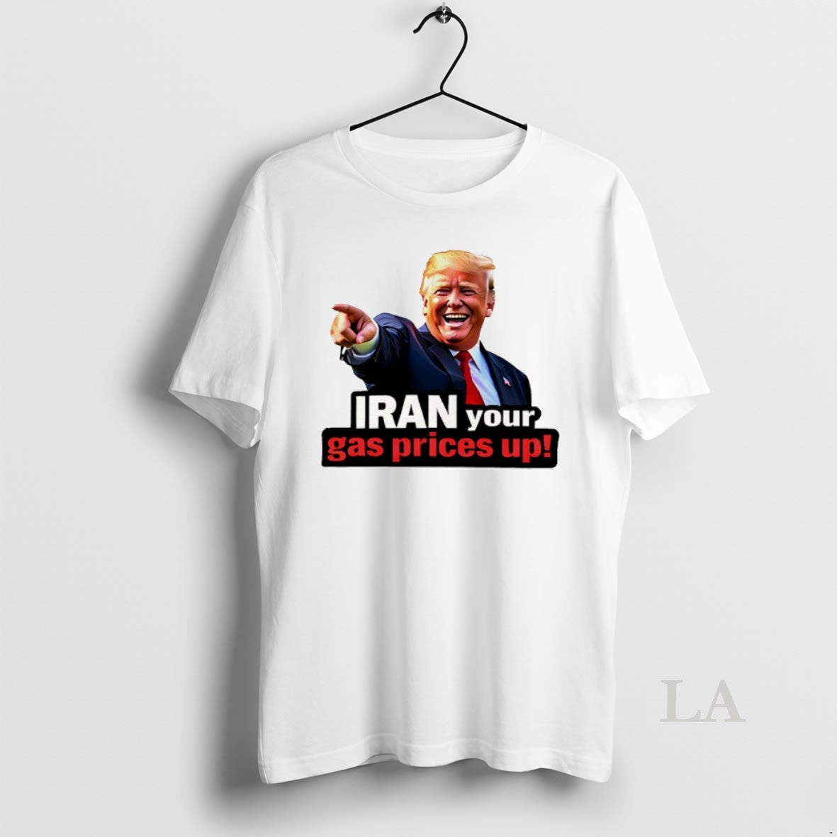 Original Funny Donald Trump Iran Your Gas Prices Up Political Meme Unisex T-shirt, Sweatshirt, Hoodie, Long Sleeve Tee - T-Shirt, Sweatshirt, Hoodie