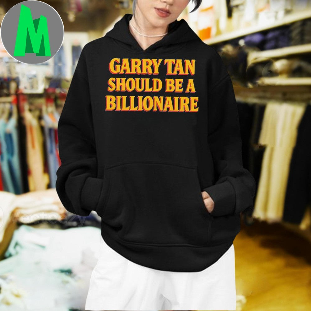 Original Garry Tan Should Be A Billionaire Bold Text - Adult & Kids T-Shirts, Sweatshirts & Hoodies apparel design preview 2