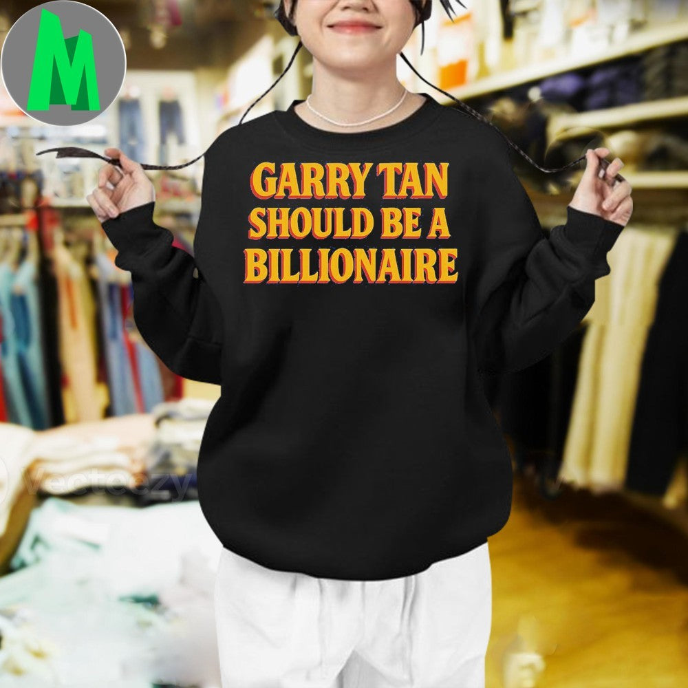 Original Garry Tan Should Be A Billionaire Bold Text - Adult & Kids T-Shirts, Sweatshirts & Hoodies apparel design preview 3