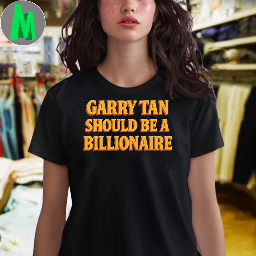 Original Garry Tan Should Be A Billionaire Bold Text - Adult & Kids T-Shirts, Sweatshirts & Hoodies apparel design preview 4