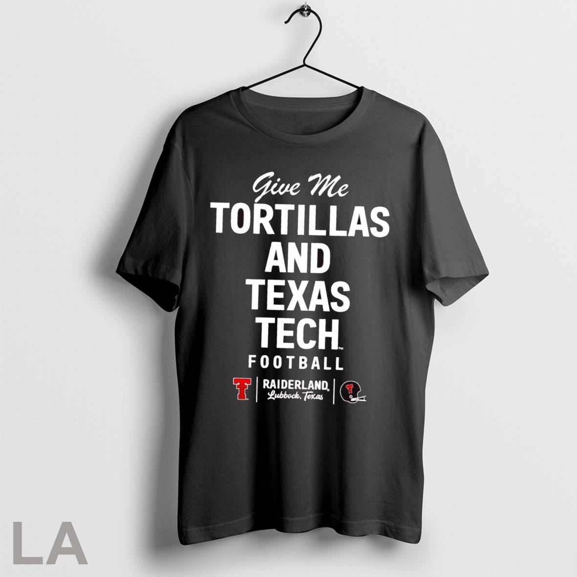 Original Give Me Tortillas And Texas Tech Football Unisex T-shirt, Sweatshirt, Hoodie, Long Sleeve Tee - T-Shirt, Sweatshirt, Hoodie