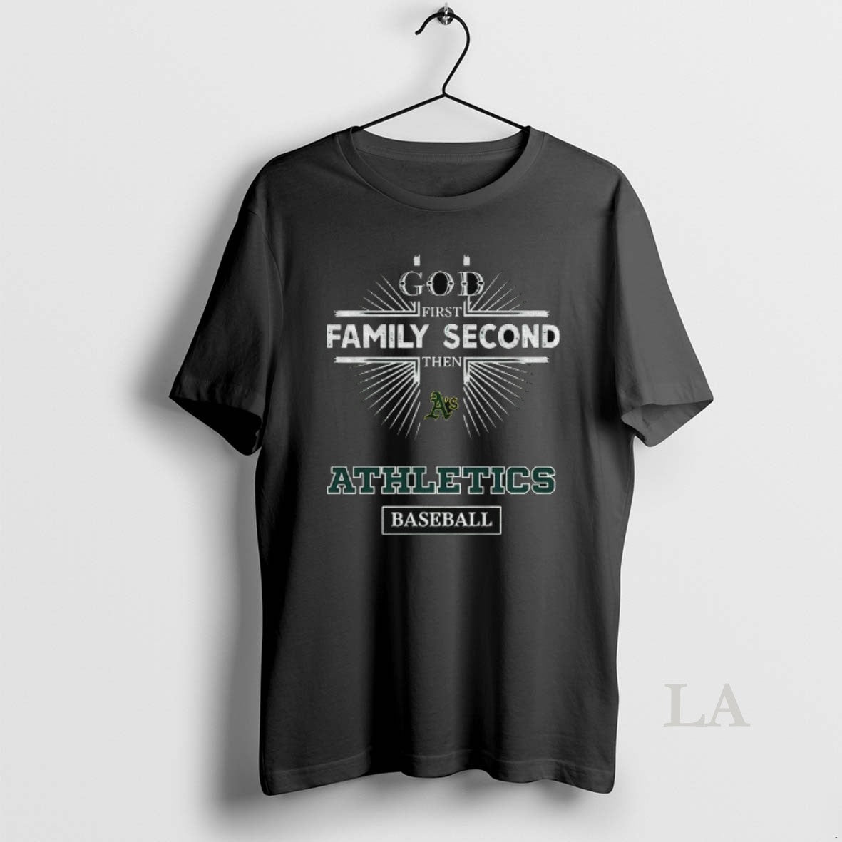 Original God First Family Second Then Oakland Athletics Baseball Unisex T-shirt, Sweatshirt, Hoodie, Long Sleeve Tee - T-Shirt, Sweatshirt, Hoodie