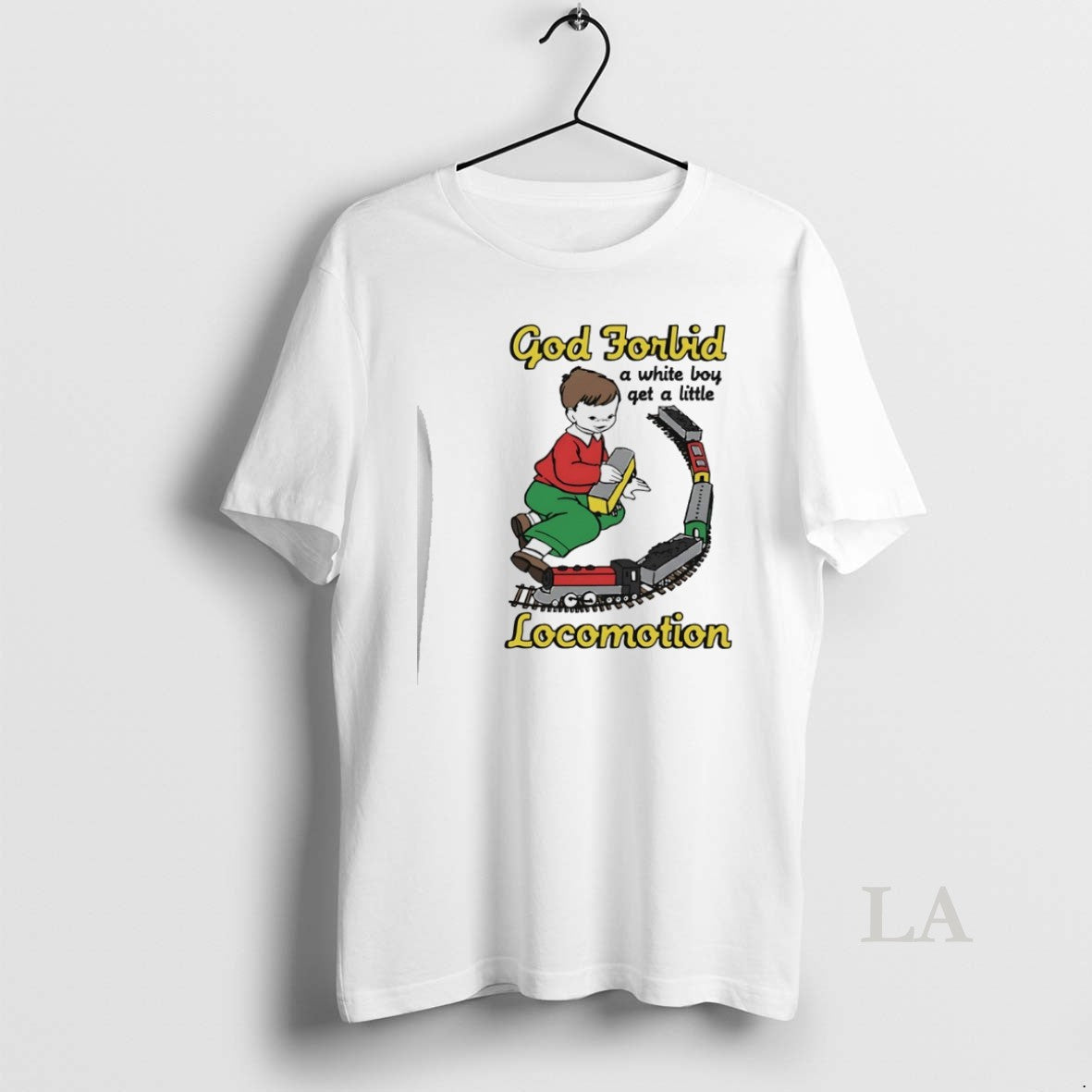 Original God Forbid A White Boy Get A Little Locomotion Unisex T-shirt, Sweatshirt, Hoodie, Long Sleeve Tee - T-Shirt, Sweatshirt, Hoodie