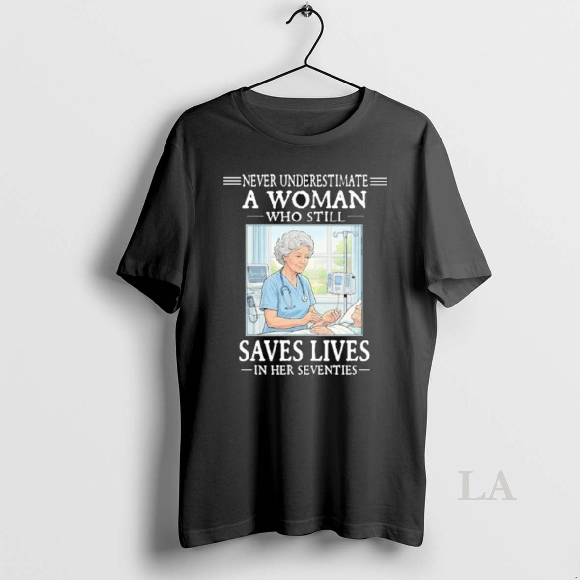 Original Grandma Never Underestimate A Woman Who Still Saves Lives In Her Seventies Unisex T-shirt, Sweatshirt, Hoodie, Long Sleeve Tee - T-Shirt, Sweatshirt, Hoodie
