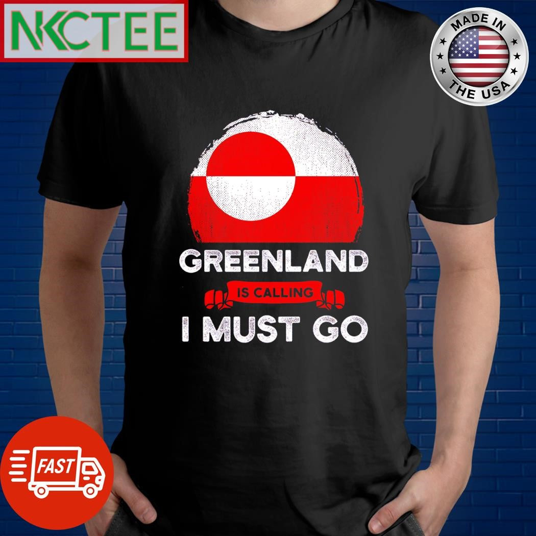 Original Greenland is calling I must go shirt Unisex T-shirt, Sweatshirt, Hoodie, Long Sleeve Tee - T-Shirt, Sweatshirt, Hoodie
