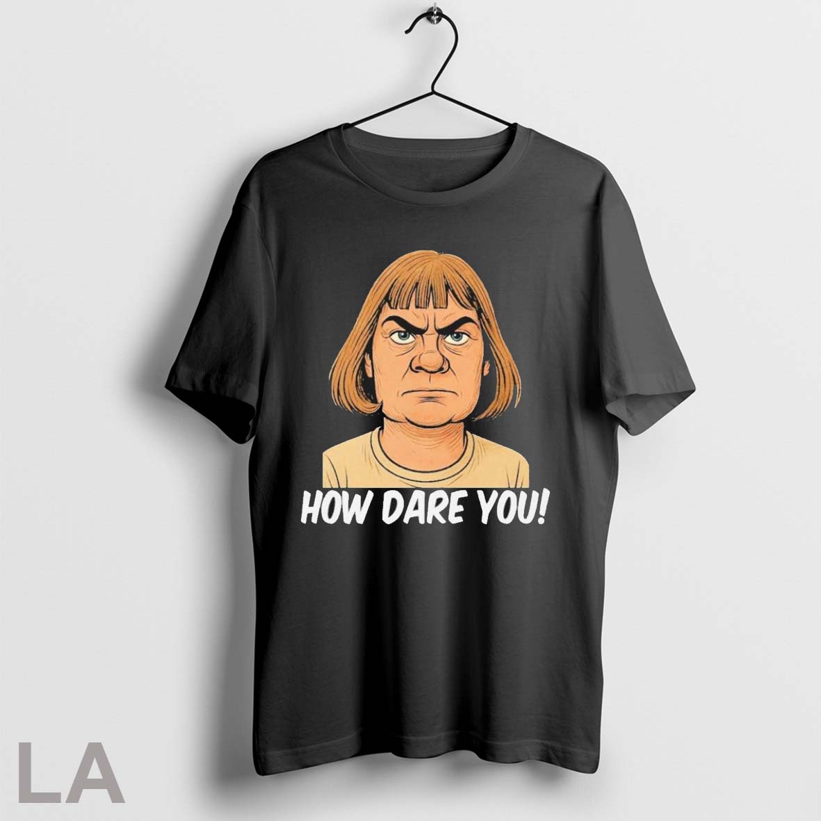 Original Greta Thunberg Haircut How Dare You Parody Unisex T-shirt, Sweatshirt, Hoodie, Long Sleeve Tee - T-Shirt, Sweatshirt, Hoodie