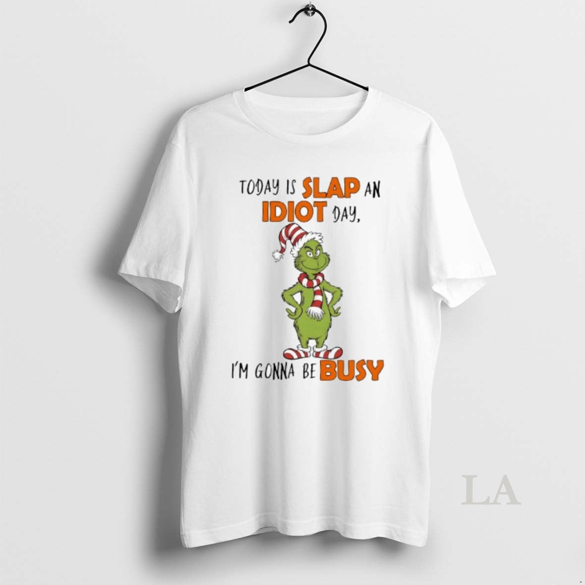 Original Grinch Elf Today Is Slap An Idiot Day Im Gonna Be Busy - T-Shirt, Sweatshirt, Hoodie