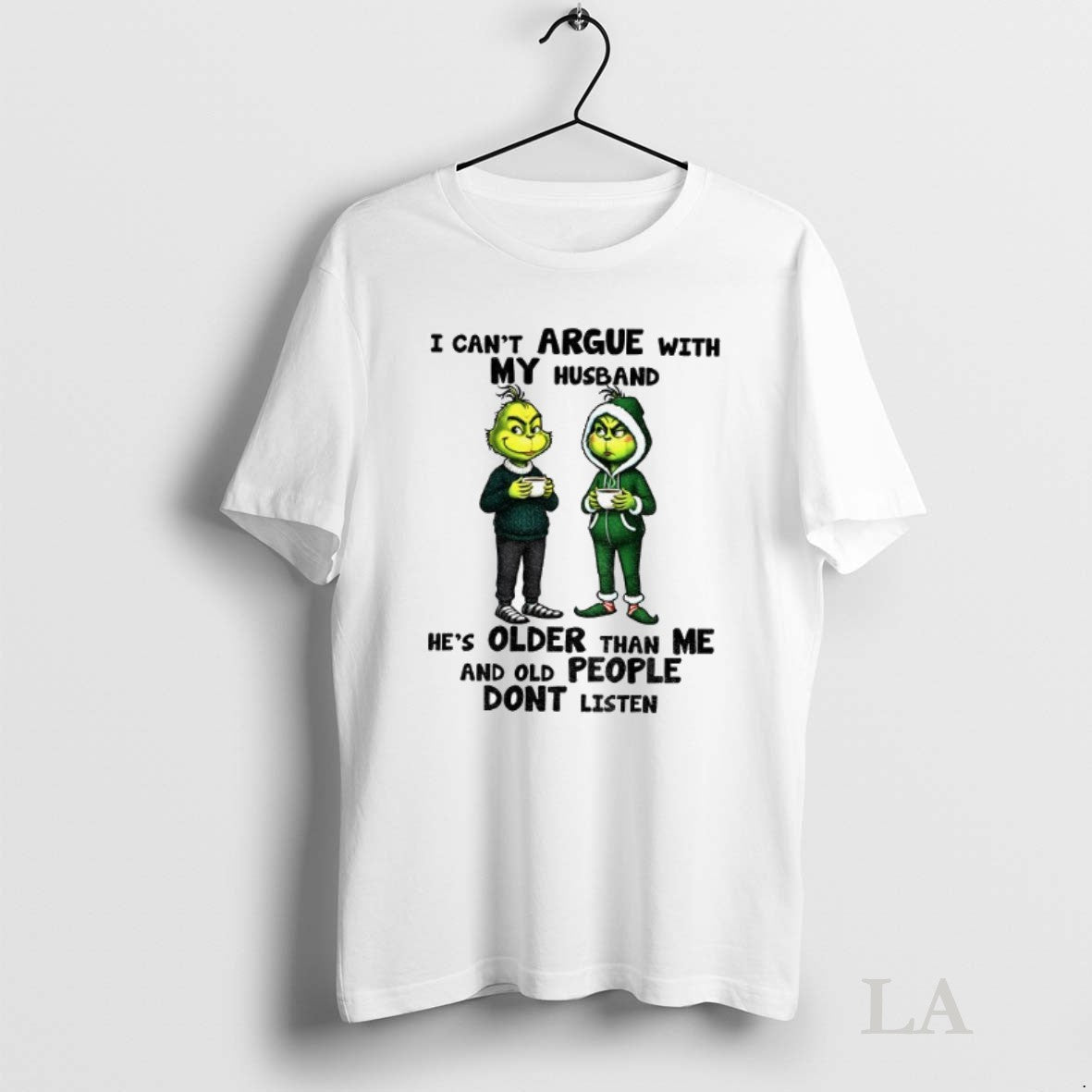 Original Grinch I Cant Argue With My Husband Hes Older Than Me And Old People Unisex T-shirt, Sweatshirt, Hoodie, Long Sleeve Tee - T-Shirt, Sweatshirt, Hoodie