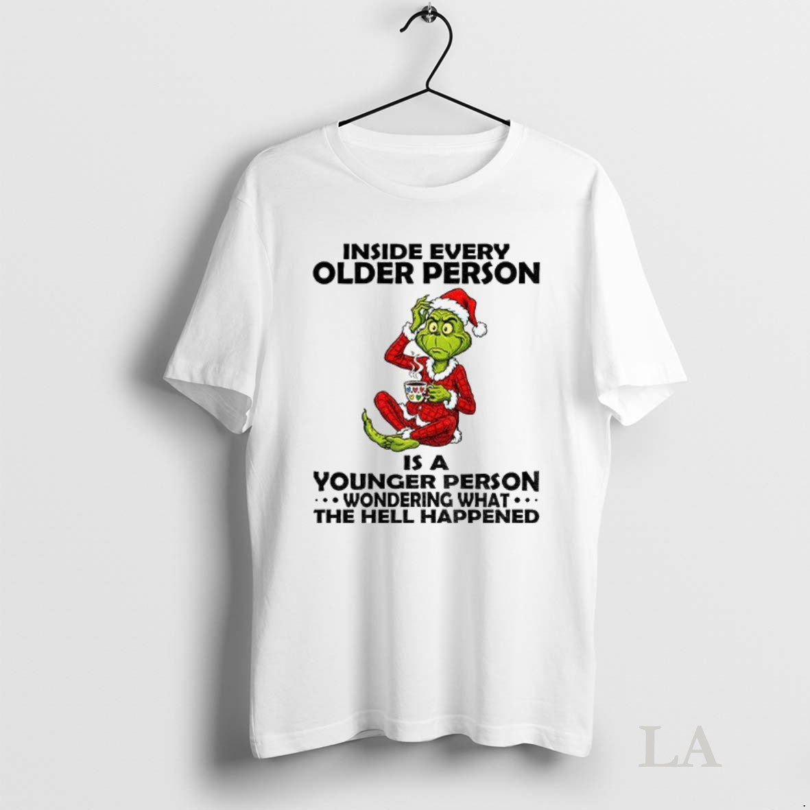 Original Grinch Santa Hat Inside Every Older Person Is A Younger Person Wondering What The - T-Shirt, Sweatshirt, Hoodie