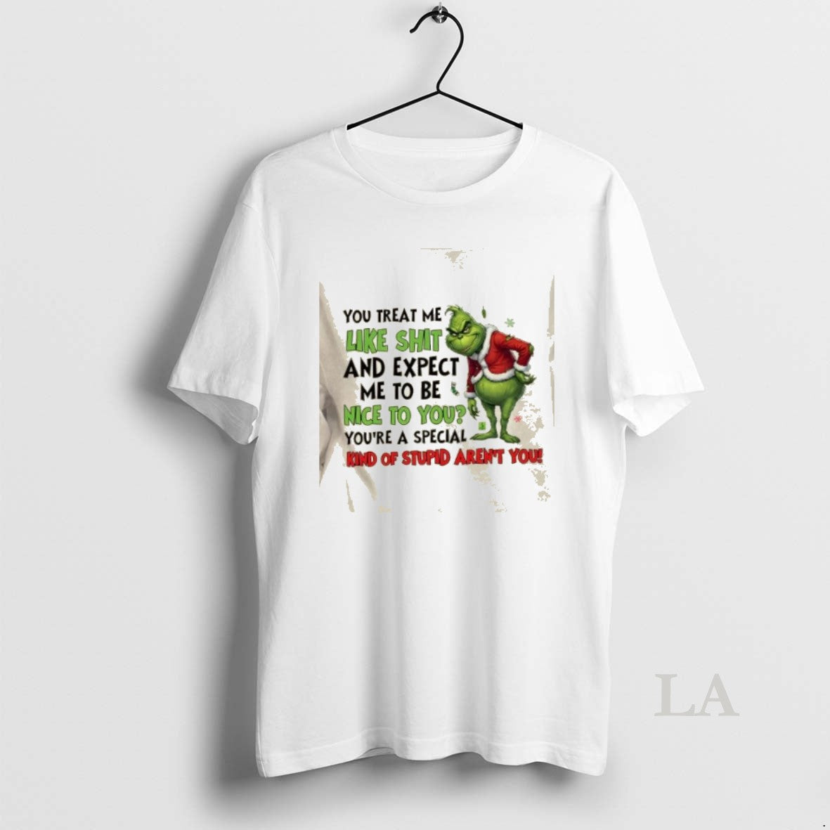 Original Grinch You Treat Me Like Shit And Expect Me To Be Nice To You - T-Shirt, Sweatshirt, Hoodie