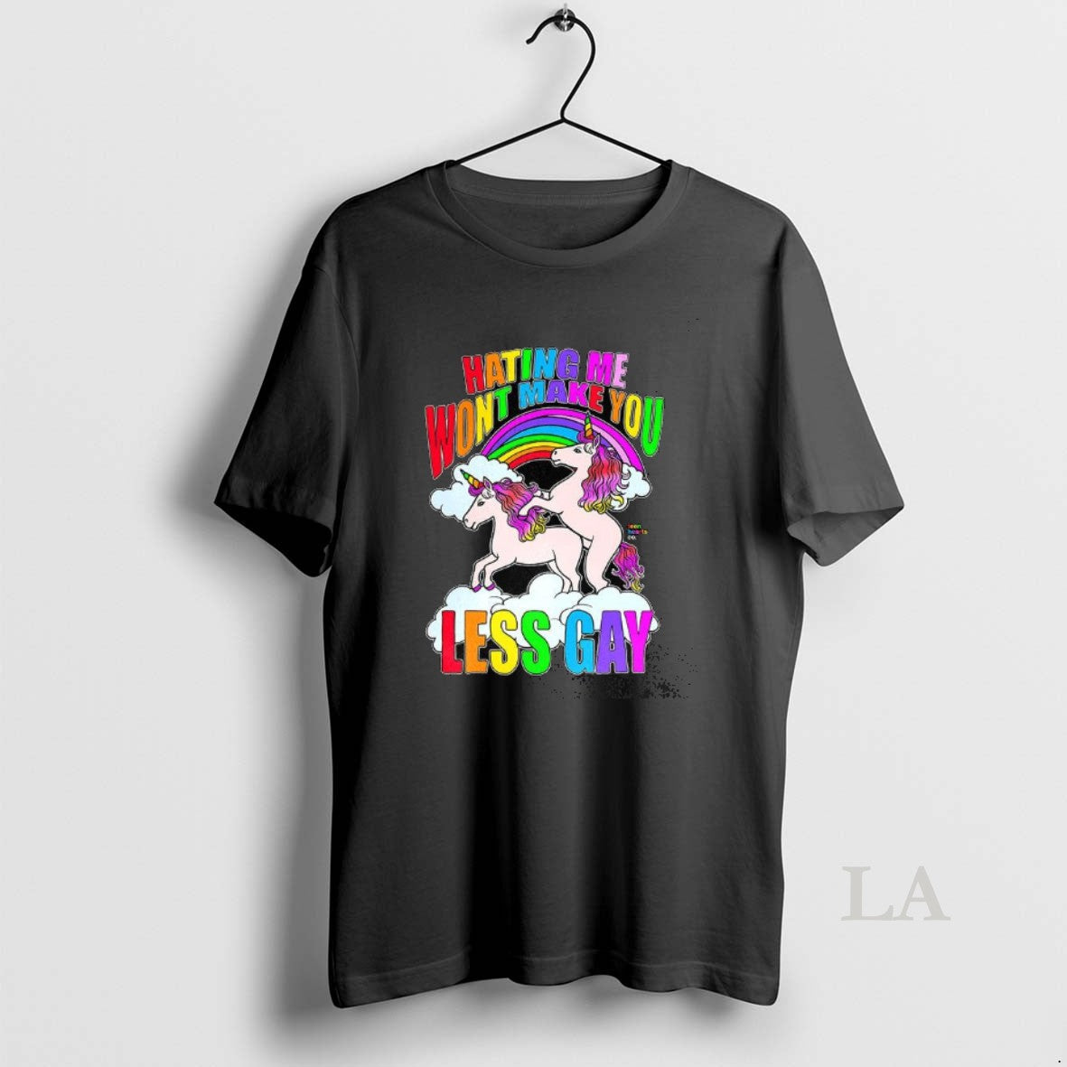 Original Hating Me Wont Make You Less Gay Unicorn Rainbow - T-Shirt, Sweatshirt, Hoodie