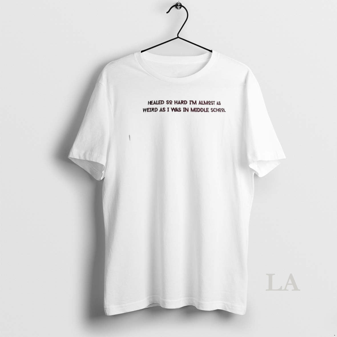 Original Healed So Hard Im Almost As Weird As I Was In Middle School Unisex T-shirt, Sweatshirt, Hoodie, Long Sleeve Tee - T-Shirt, Sweatshirt, Hoodie