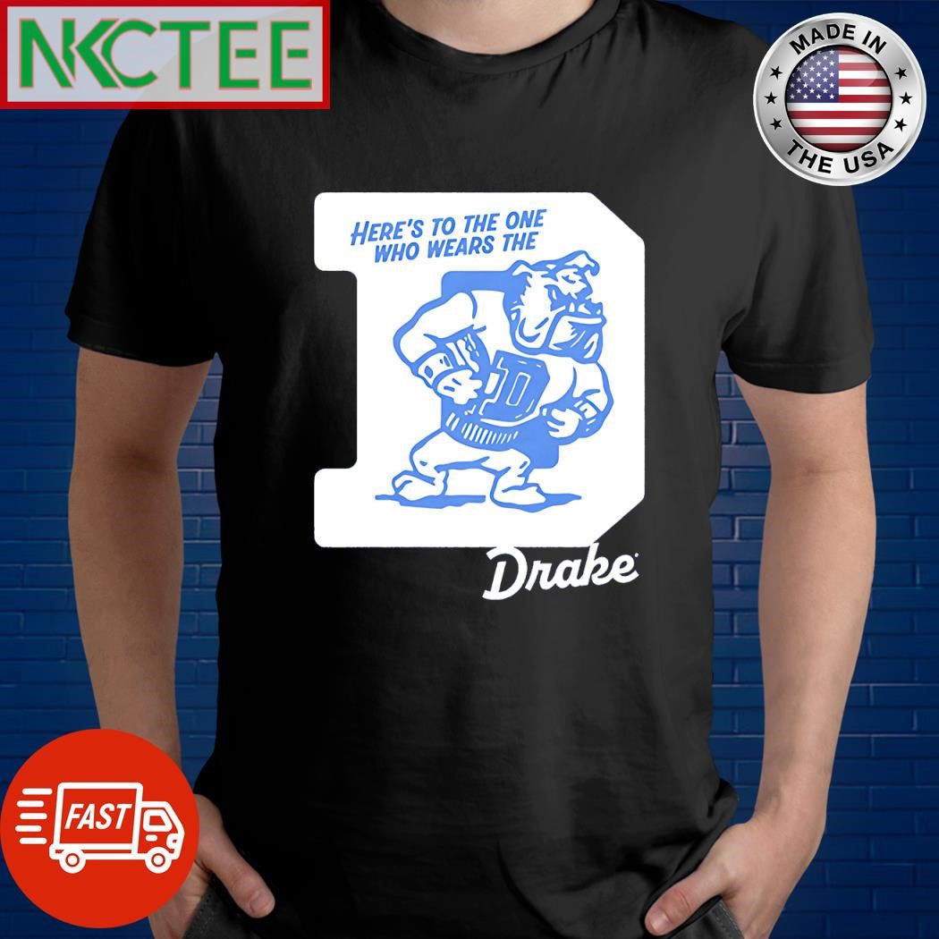 Original Here’s to the one who wears the ‘D’ Song Drake Bulldogs retro shirt - T-Shirt, Sweatshirt, Hoodie
