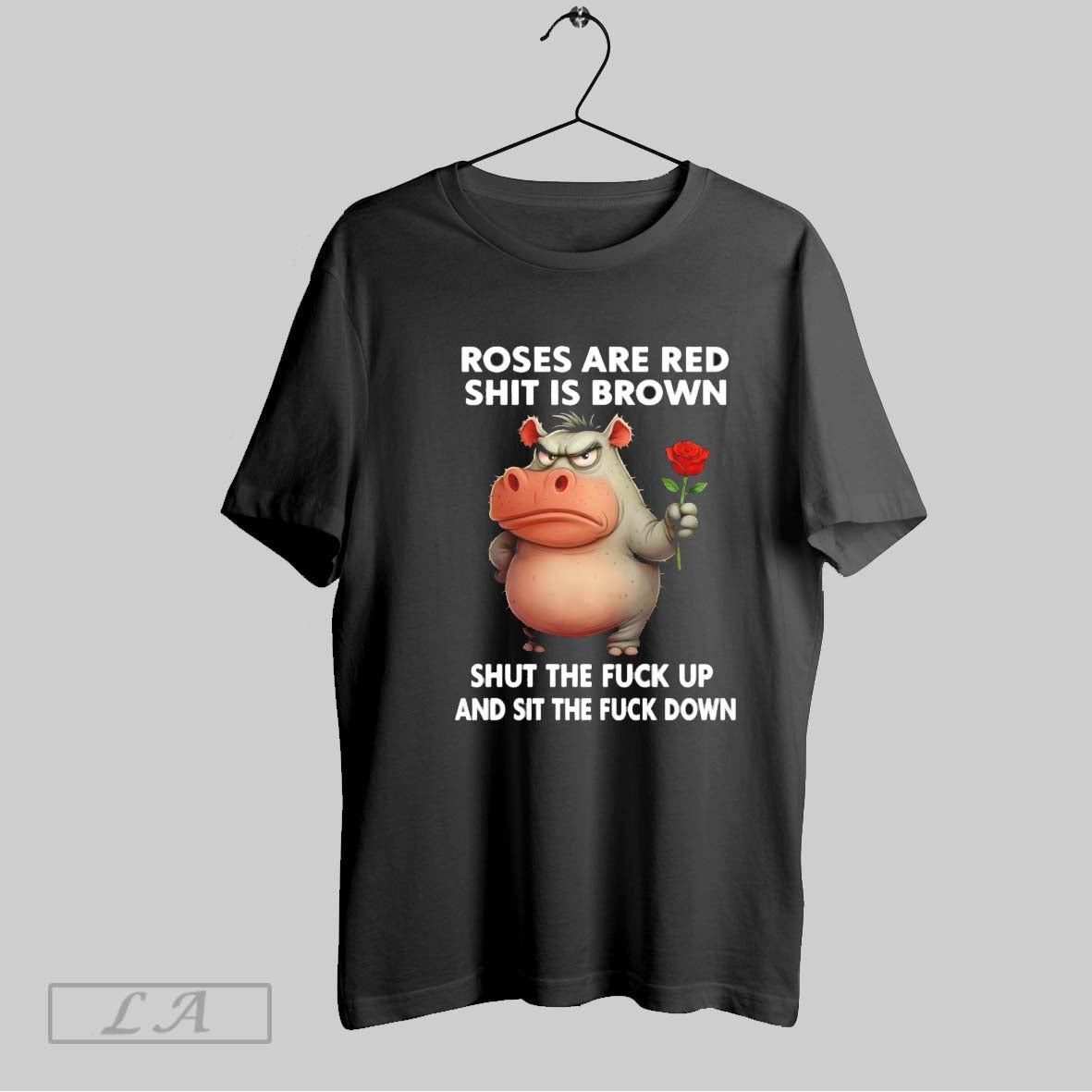 Original Hippo Roses Are Red Shit Is Brown Shut The Fuck Up And Sit The Unisex T-shirt, Sweatshirt, Hoodie, Long Sleeve Tee - T-Shirt, Sweatshirt, Hoodie