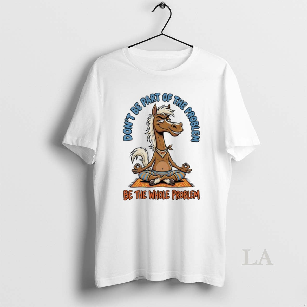 Original Horse Yoga Dont Be Part Of The Problem Be The Whole Problem Unisex T-shirt, Sweatshirt, Hoodie, Long Sleeve Tee - T-Shirt, Sweatshirt, Hoodie
