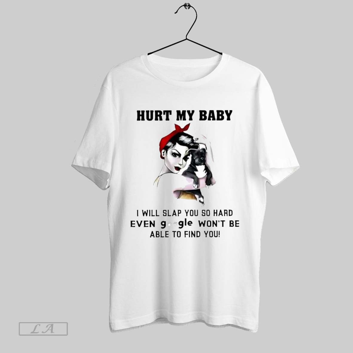 Original Hurt My Baby I Will Slap You So Hard Pitbull Mom Unisex T-shirt, Sweatshirt, Hoodie, Long Sleeve Tee - T-Shirt, Sweatshirt, Hoodie