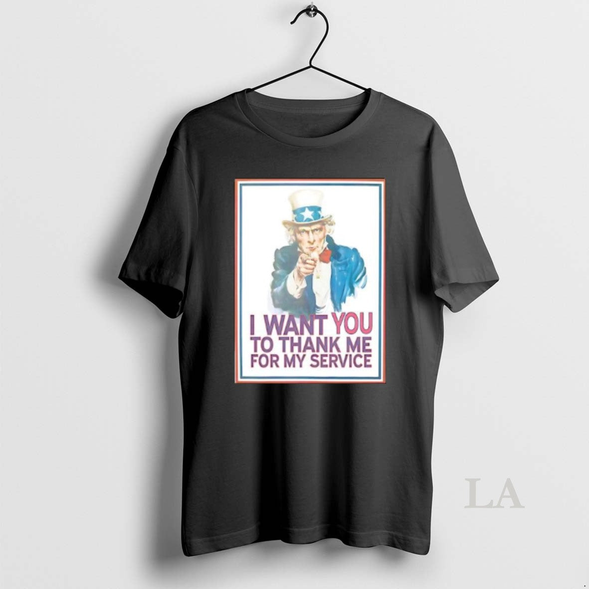 Original I Want You To Thank Me For My Service Uncle Sam - T-Shirt, Sweatshirt, Hoodie