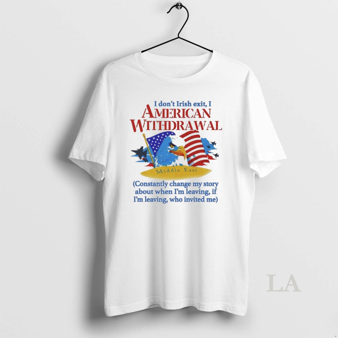 Original I Dont Irish Exit I American Withdrawal Middle East Unisex T-shirt, Sweatshirt, Hoodie, Long Sleeve Tee - T-Shirt, Sweatshirt, Hoodie