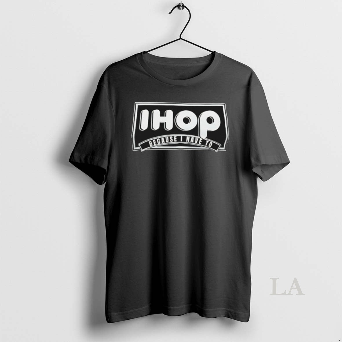 Original I Hop Because I Have To - T-Shirt, Sweatshirt, Hoodie
