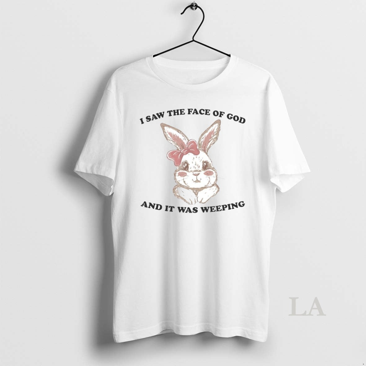 Original I Saw The Face Of God And It Was Weeping Bunny Circle - T-Shirt, Sweatshirt, Hoodie