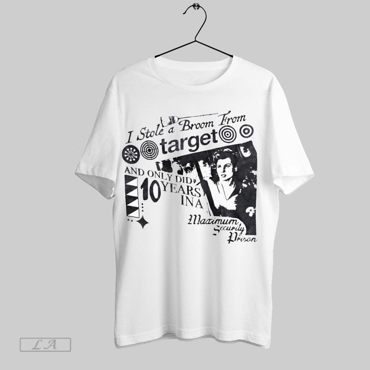 Original I Stole A Broom From Target And Only Did 10 Years In A Maximum Unisex T-shirt, Sweatshirt, Hoodie, Long Sleeve Tee - T-Shirt, Sweatshirt, Hoodie