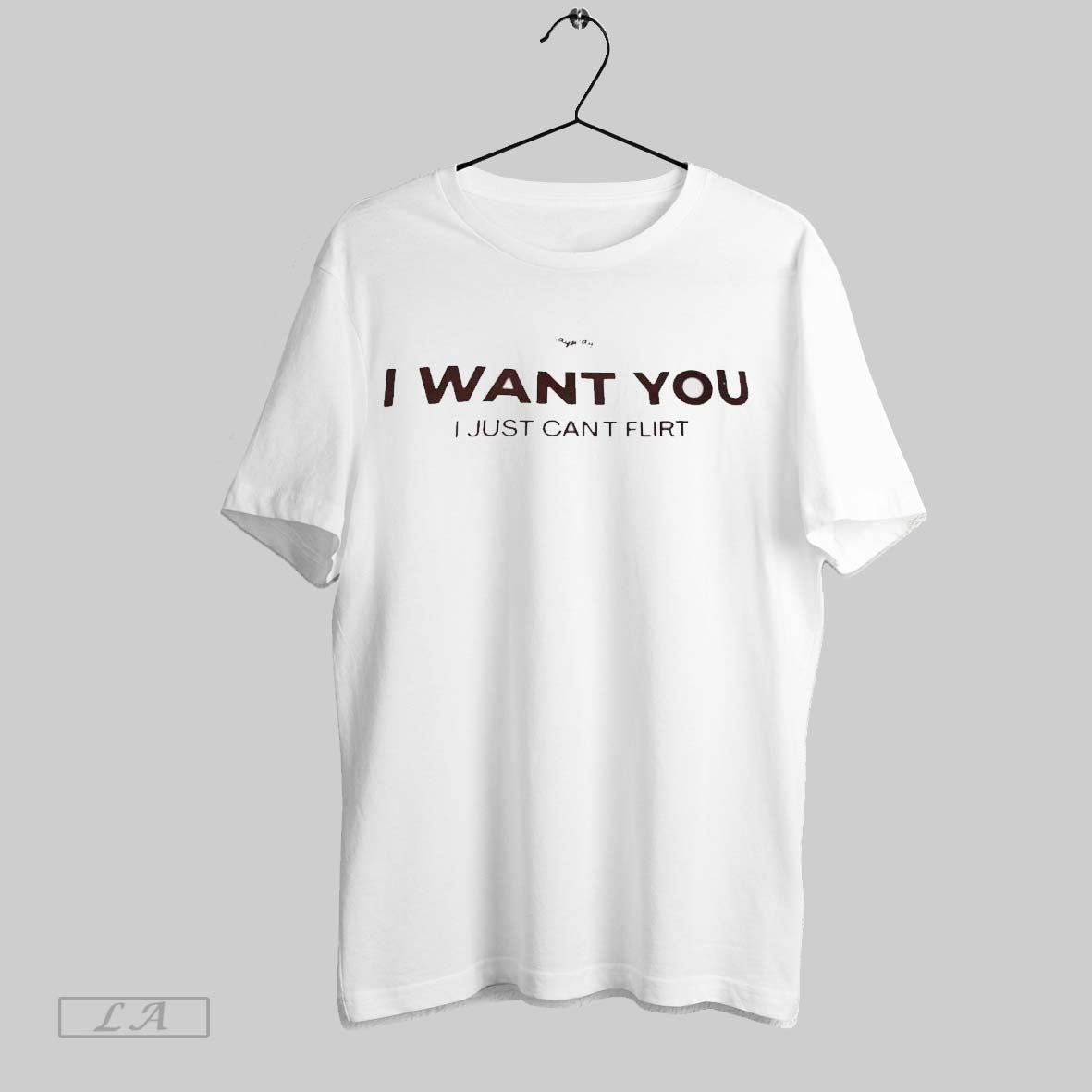 Original I Want You I Just Cant Flirt Ladies Unisex T-shirt, Sweatshirt, Hoodie, Long Sleeve Tee - T-Shirt, Sweatshirt, Hoodie