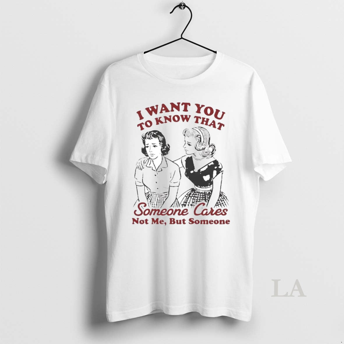 Original I Want You To Know That Someone Cares Not Me - T-Shirt, Sweatshirt, Hoodie