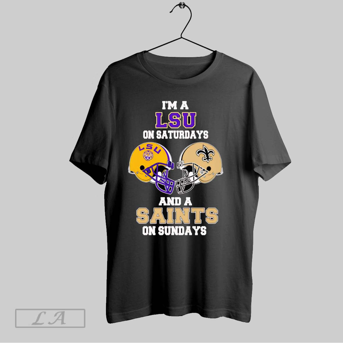 Original Im A Lsu On Saturdays And A Saints On Sundays Unisex T-shirt, Sweatshirt, Hoodie, Long Sleeve Tee - T-Shirt, Sweatshirt, Hoodie