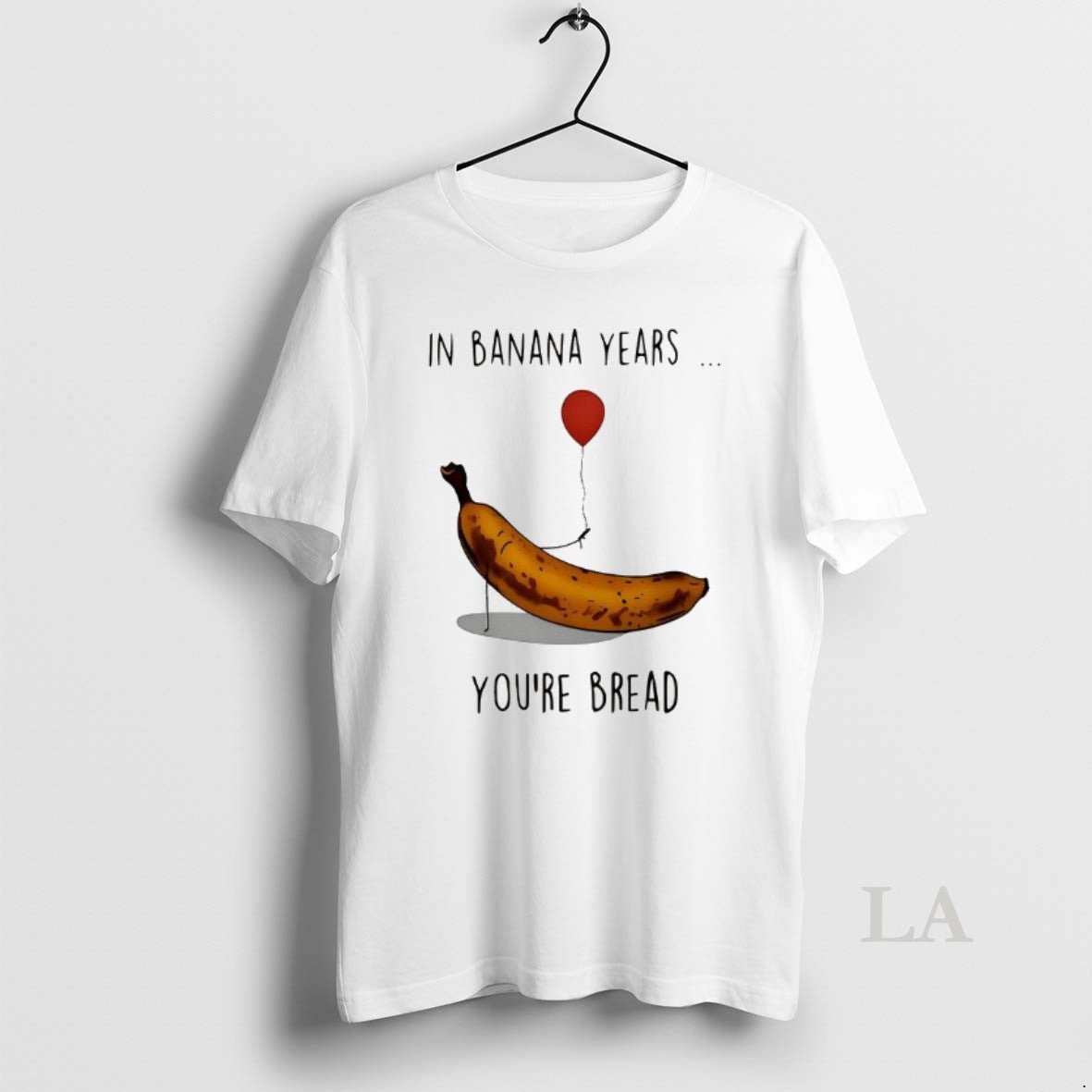 Original In Banana Years Your Bread Banana Holding Balloons Meme - T-Shirt, Sweatshirt, Hoodie