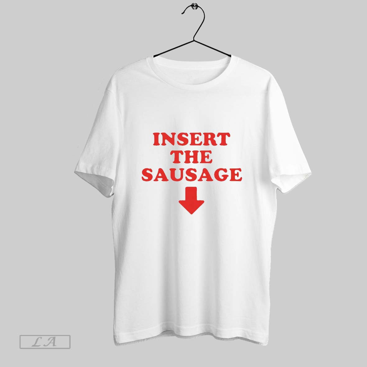 Original Insert The Sausage Unisex T-shirt, Sweatshirt, Hoodie, Long Sleeve Tee - T-Shirt, Sweatshirt, Hoodie