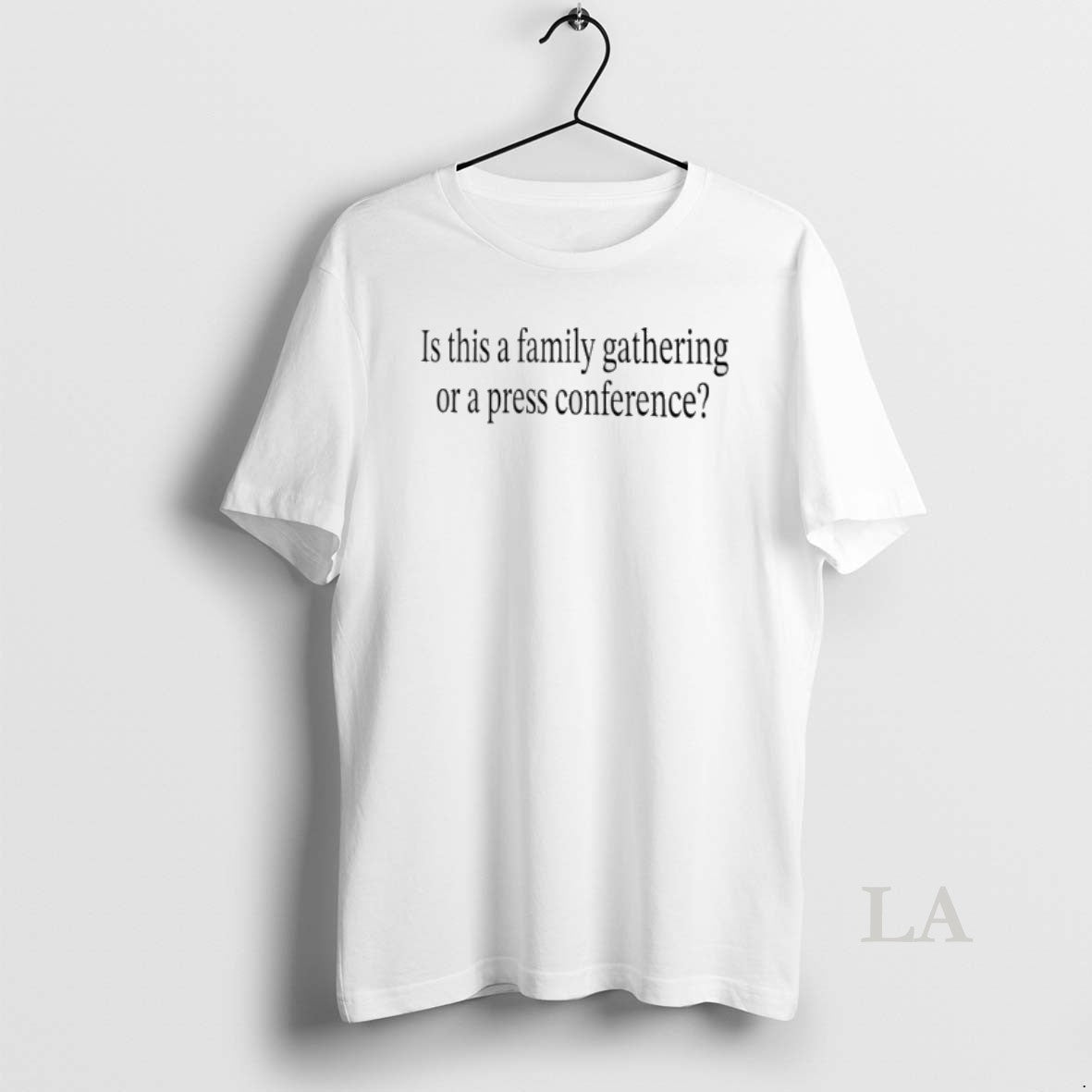 Original Is This A Family Gathering Or A Press Conference - T-Shirt, Sweatshirt, Hoodie