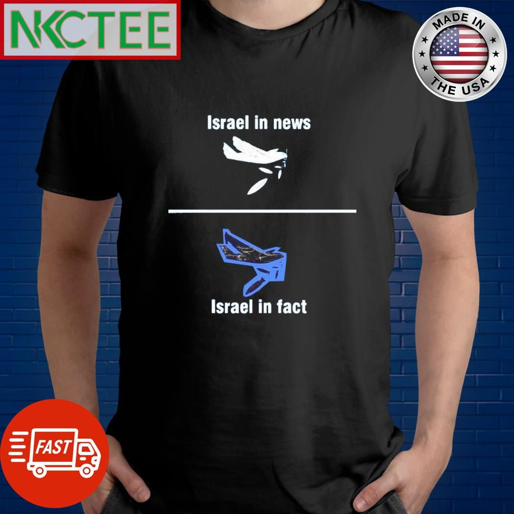 Original Israel in news Israel in fact shirt Unisex T-shirt, Sweatshirt, Hoodie, Long Sleeve Tee - T-Shirt, Sweatshirt, Hoodie