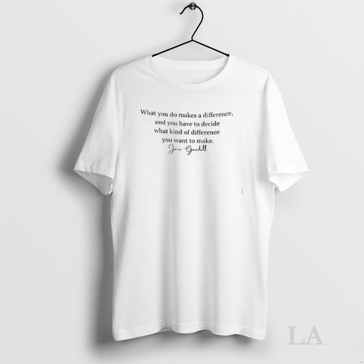 Original Jane Goodall What You Di Makes A Difference Unisex T-shirt, Sweatshirt, Hoodie, Long Sleeve Tee - T-Shirt, Sweatshirt, Hoodie