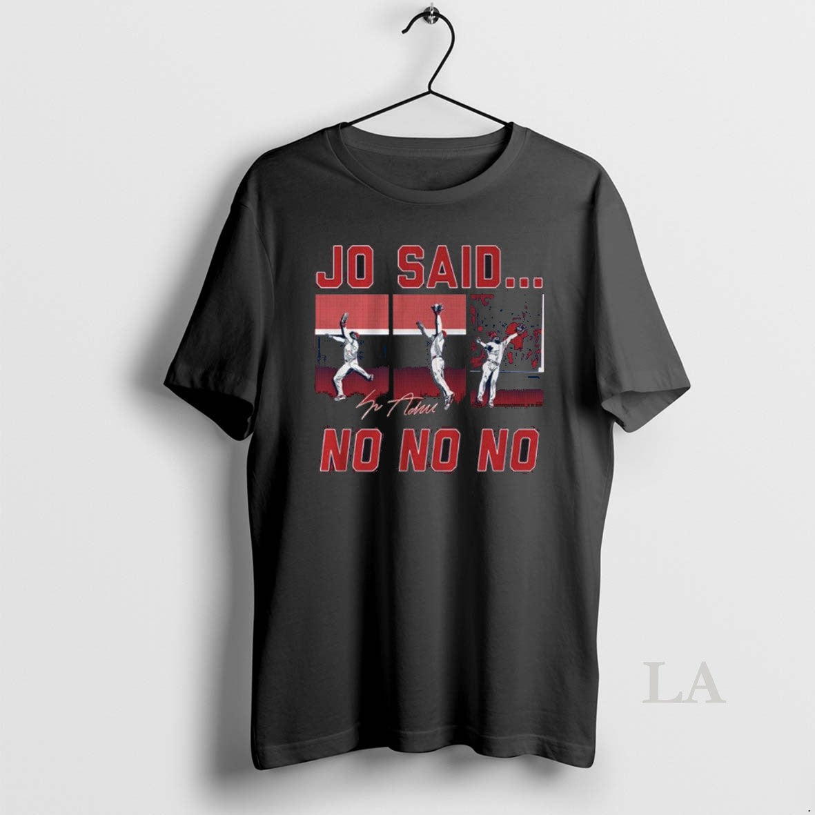 Original Jo Adell Jo Said No No No Unisex T-shirt, Sweatshirt, Hoodie, Long Sleeve Tee - T-Shirt, Sweatshirt, Hoodie
