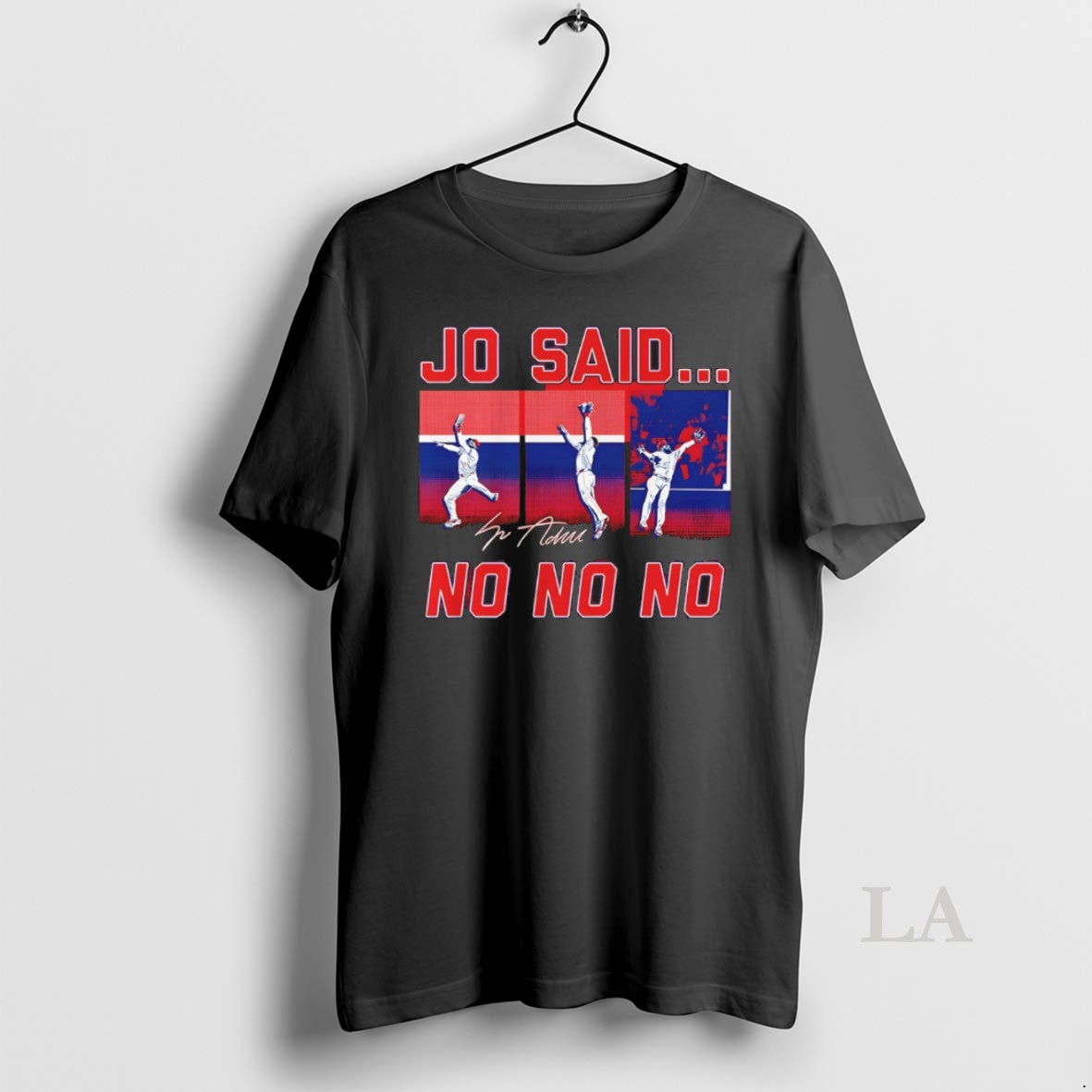Original Jo Adell Los Angeles Angels Mlb Basketball Jo Said No No No Signature Unisex T-shirt, Sweatshirt, Hoodie, Long Sleeve Tee - T-Shirt, Sweatshirt, Hoodie