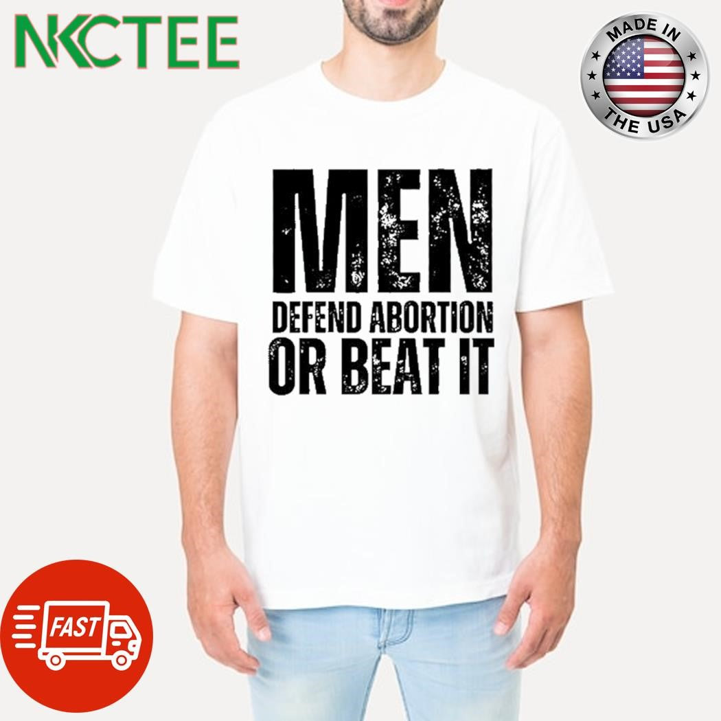 Original Joyelle Nicole Johnson Wearing Men Defend Abortion Or Beat It Shirt Unisex T-shirt, Sweatshirt, Hoodie, Long Sleeve Tee - T-Shirt, Sweatshirt, Hoodie