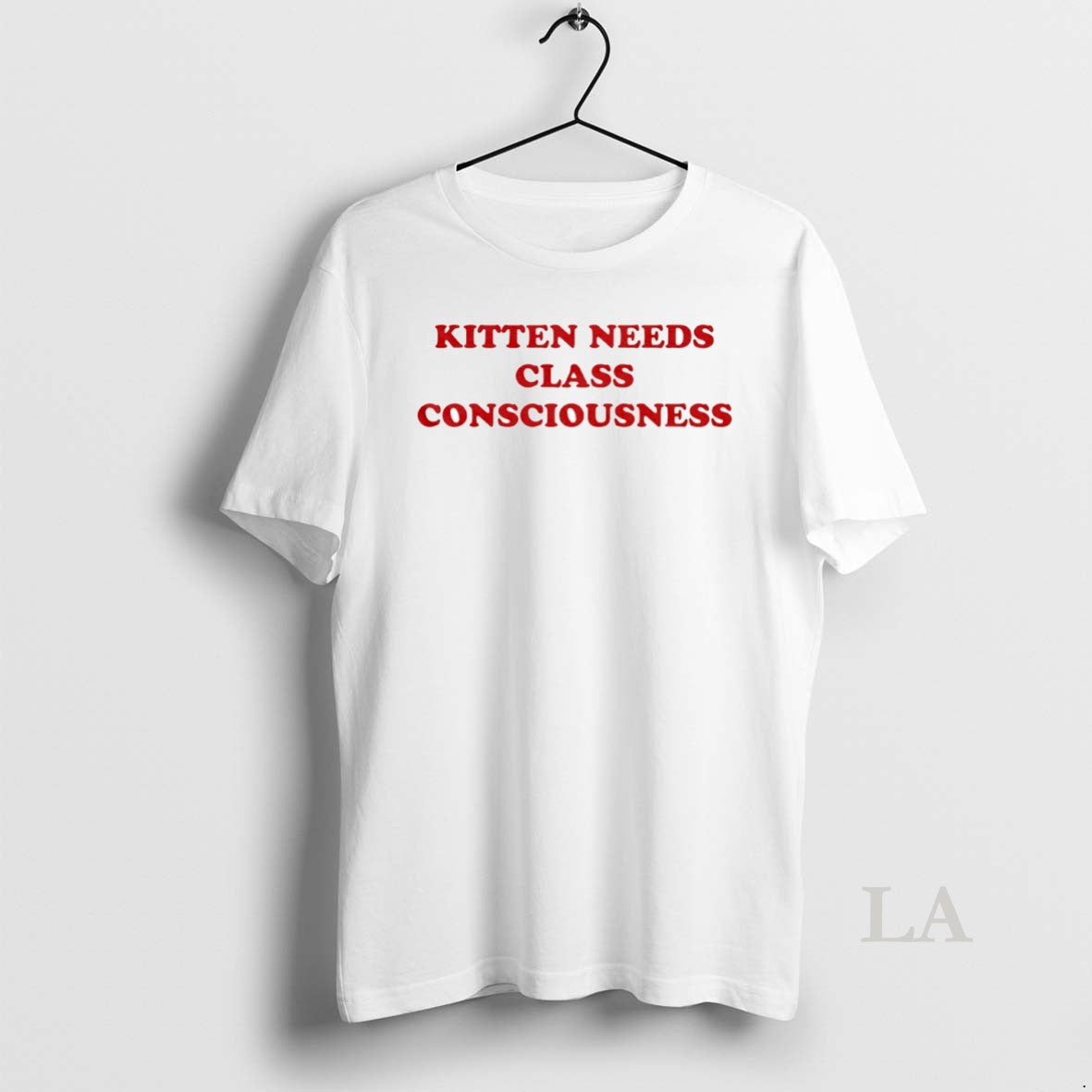 Original Kitten Needs Class Consciousness Circle - T-Shirt, Sweatshirt, Hoodie